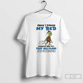 Classic Grinch Once I Touch My Bed Chances Are 90 That All Plans Are Canceled T-Shirts, Hoodie, Sweatshirt