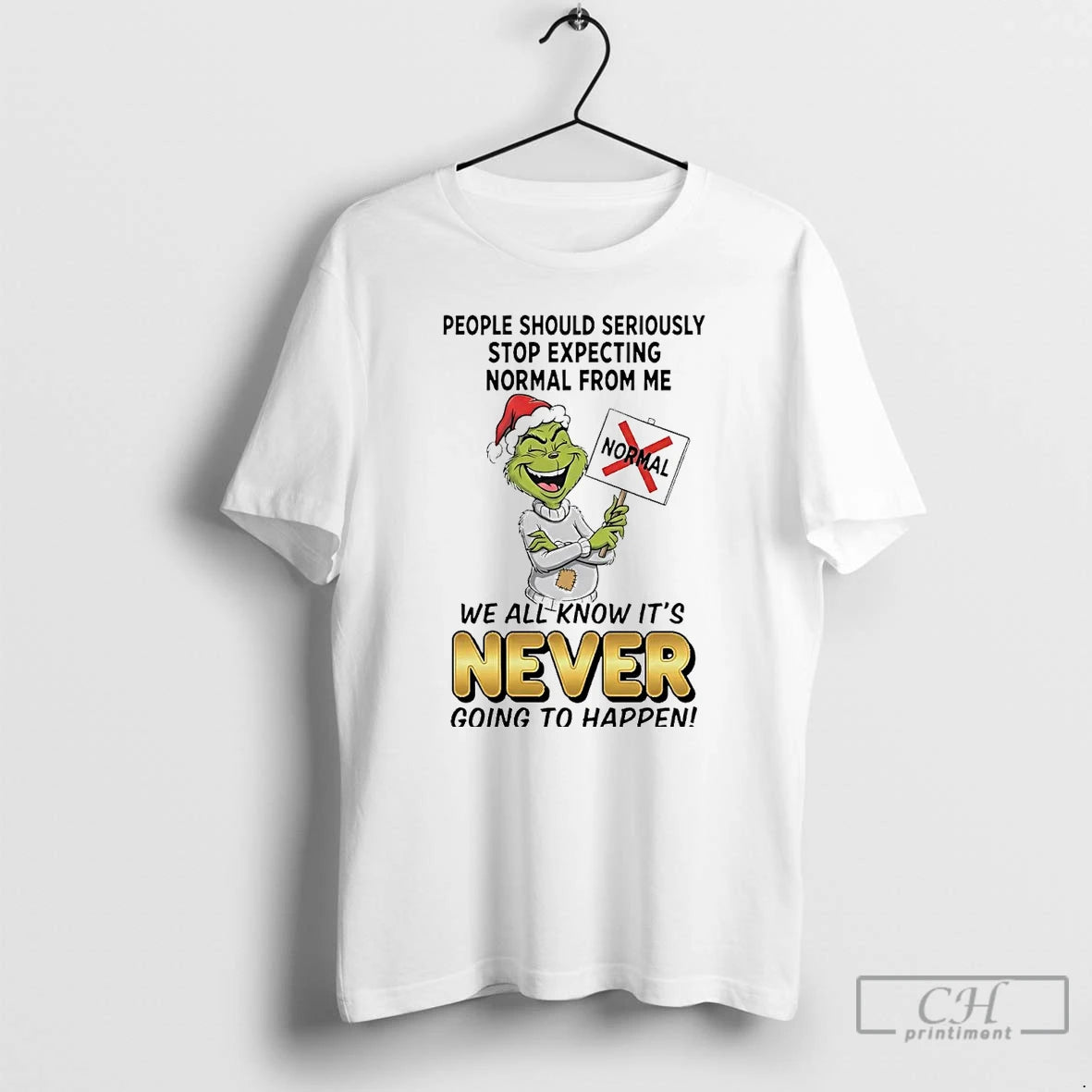 Classic Grinch People Should Seriously Stop Expecting Normal From Me Never T-Shirts, Hoodie, Sweatshirt