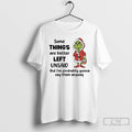 Classic Grinch Some Things Are Better Left Unsaid Im Probably Gonna Christmas T Shirts Sweater