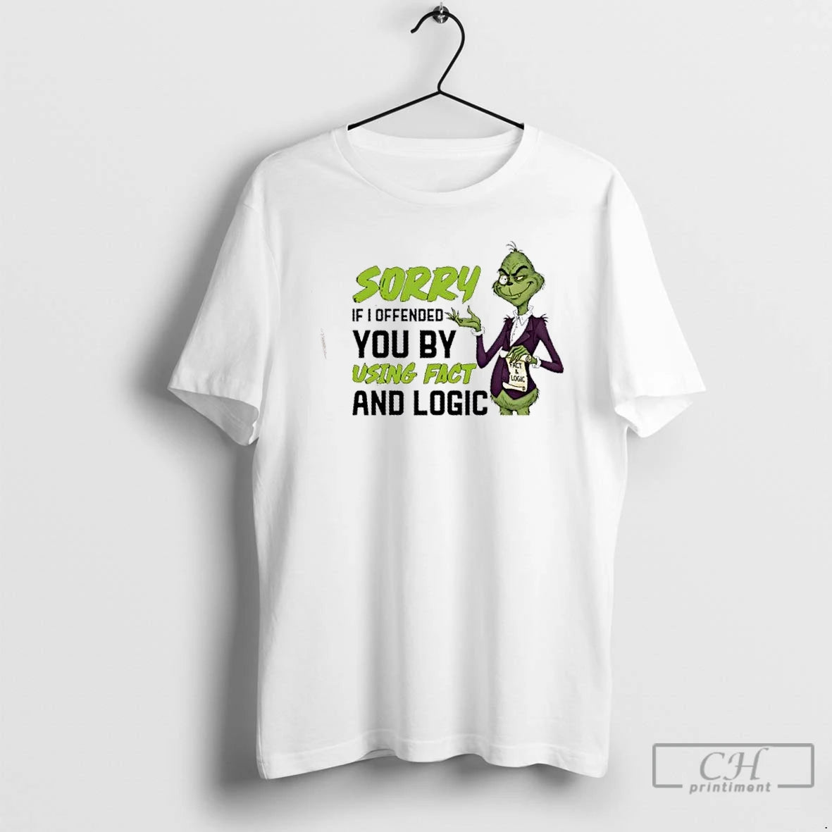 Classic Grinch Sorry If I Offended You By Using Fact And Logic T Shirts Sweater Hoodie, Sweatshirt | AU01DripNestTees.com
