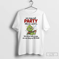 Classic Grinch We May Not Party Like We Used To Coffee But If We Take T-Shirts, Hoodie, Sweatshirt | AU01DripNestTees.com