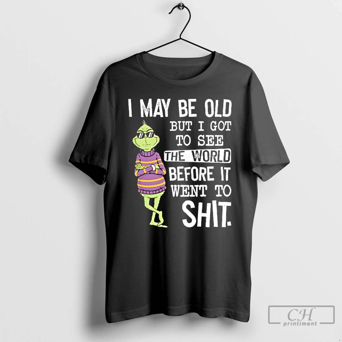 Classic Grinch Wearing Sunglasses I May Be Old But I Got To See The World T-Shirts, Hoodie, Sweatshirt | AU01DripNestTees.com
