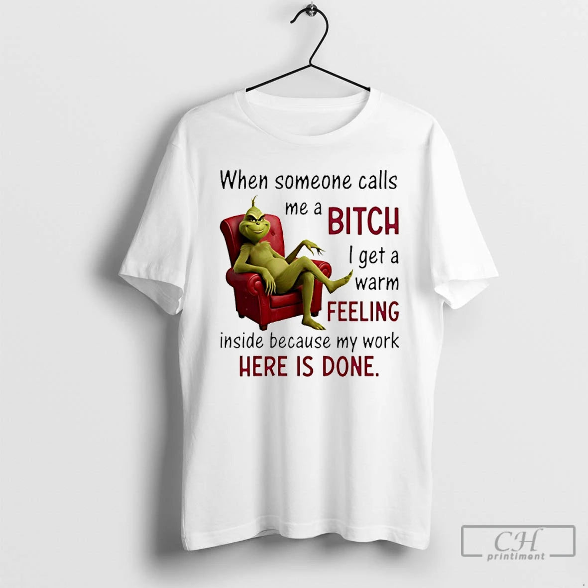 Classic Grinch When Someone Calls Me A Bitch I Get A Warm Feeling Inside Because T-Shirts, Hoodie, Sweatshirt