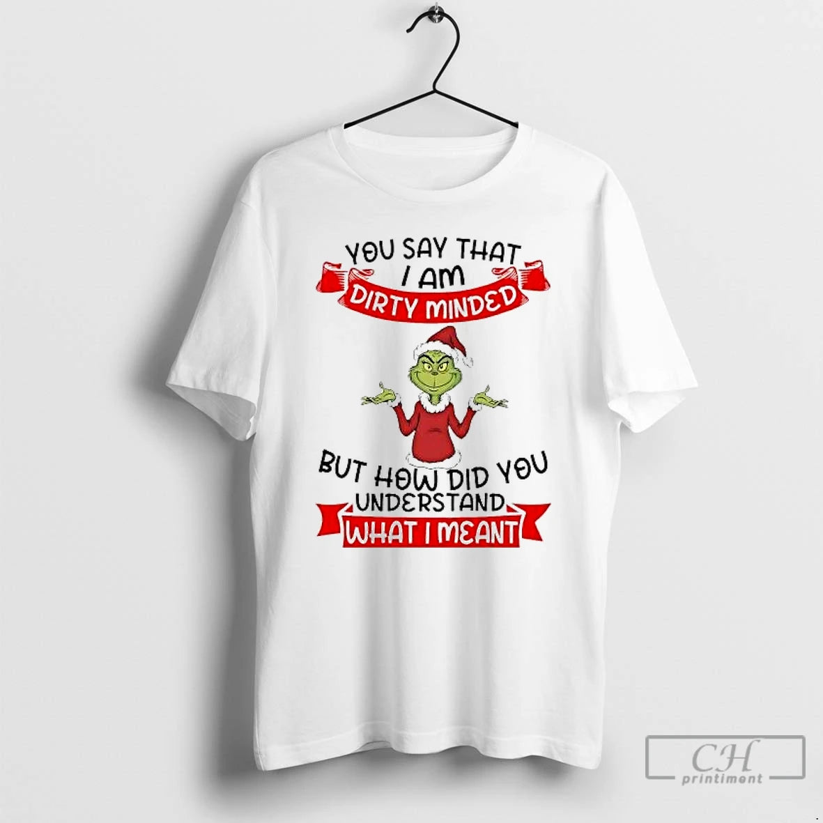 Classic Grinch You Say I Am Dirty Minded How Did You Understand What I Mean T-Shirts, Hoodie, Sweatshirt