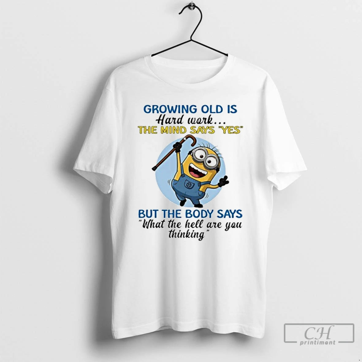 Classic Growing Old Is Hard Work The Mind Says Yes But The Body Says What T-Shirts, Hoodie, Sweatshirt | AU01DripNestTees.com