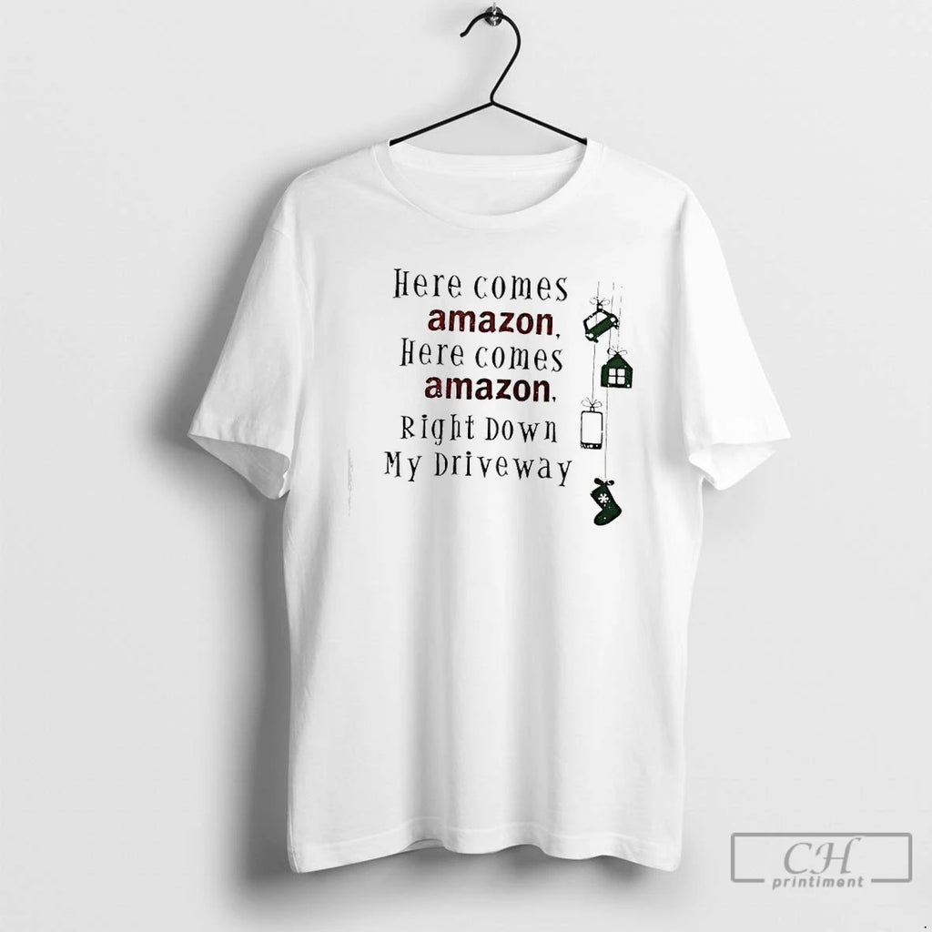 Classic Here Comes Amazon Here Comes Amazon Right Down My Driveway T-Shirts, Hoodie, Sweatshirt | AU01DripNestTees.com