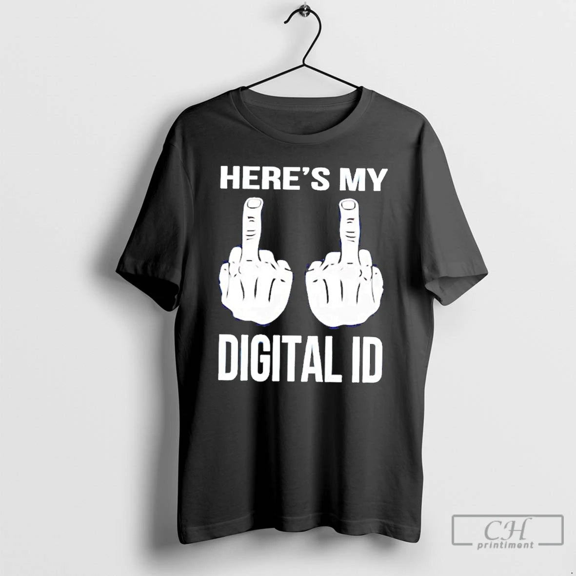 Classic Heres My Digital Id Middle Fuck T-Shirts, Hoodie, Sweatshirt | AU01DripNestTees.com