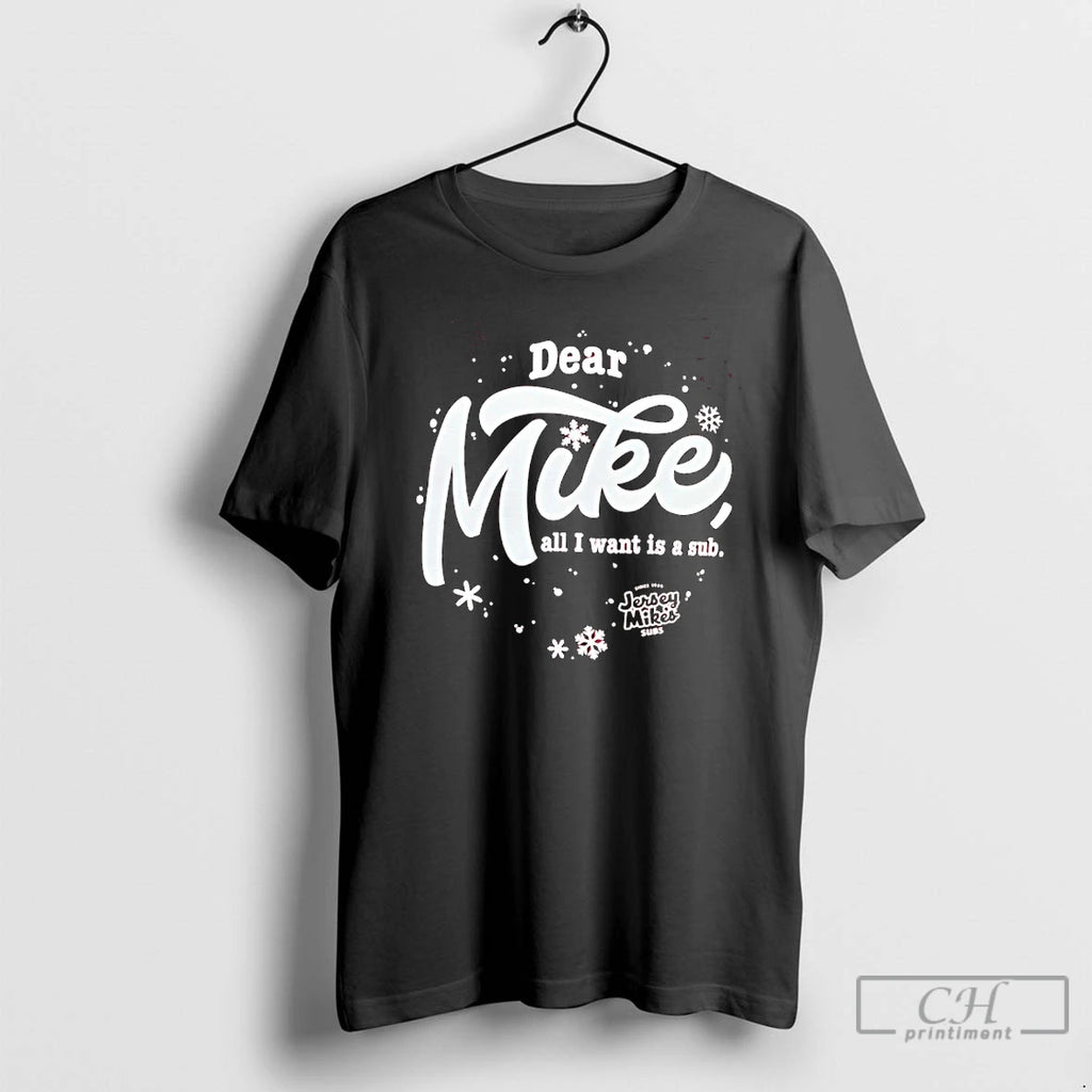 Classic Holiday Dear Jersey Mikes All I Want Is A Sub T-Shirts, Hoodie, Sweatshirt | AU01DripNestTees.com