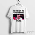 Classic Hoosiers Are Flippin Champs Lets Go T-Shirts, Hoodie, Sweatshirt | AU01DripNestTees.com