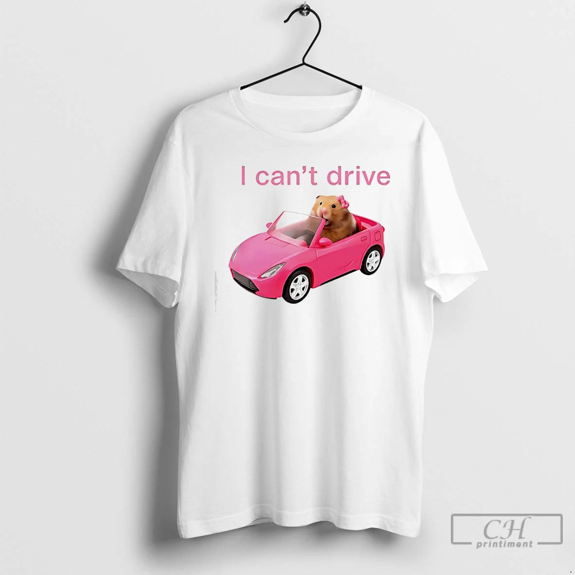 Classic I Cant Drive Funny Hamster Meme T-Shirts, Hoodie, Sweatshirt | AU01DripNestTees.com
