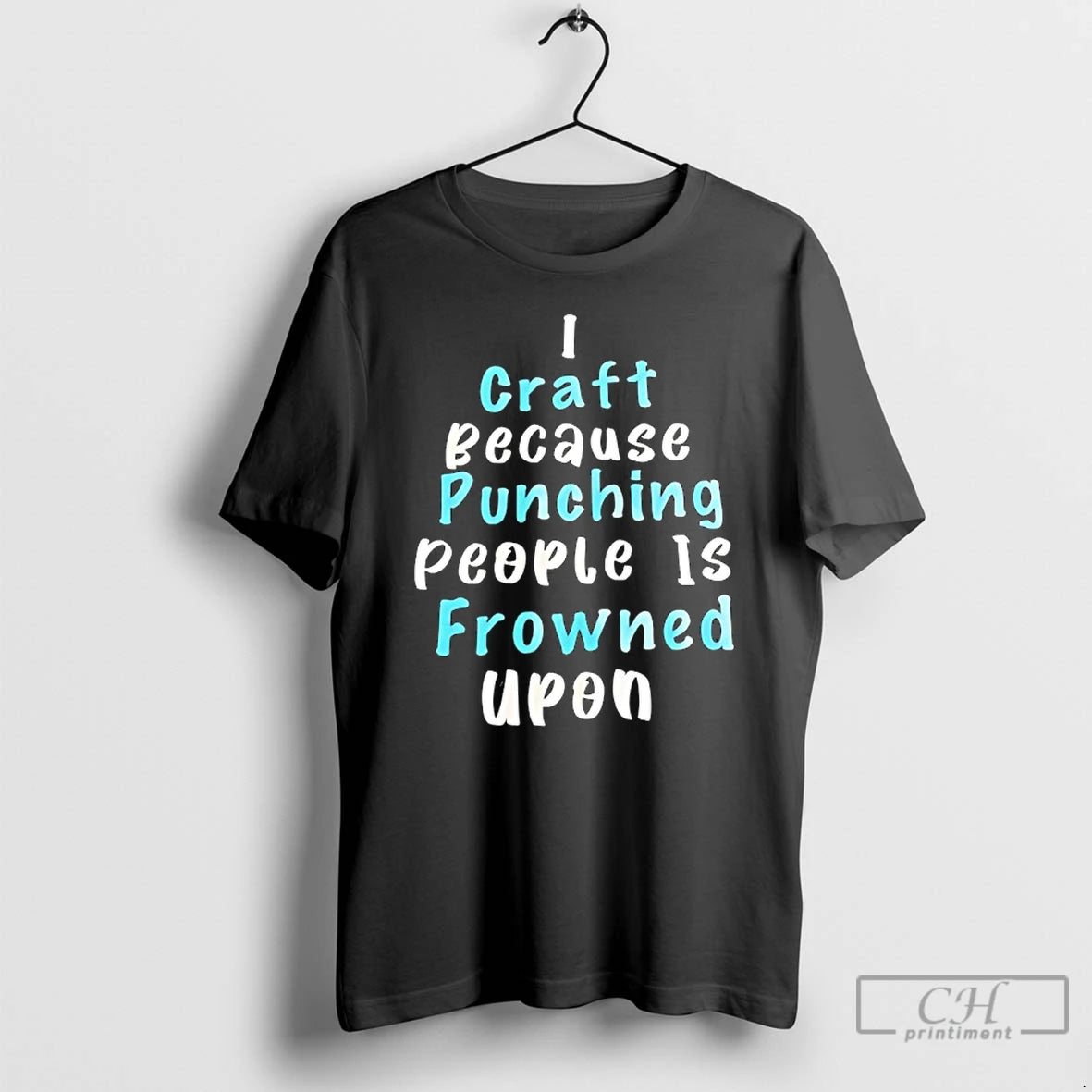 Classic I Craft Because Punching People Is Frowned Upon T-Shirts, Hoodie, Sweatshirt | AU01DripNestTees.com