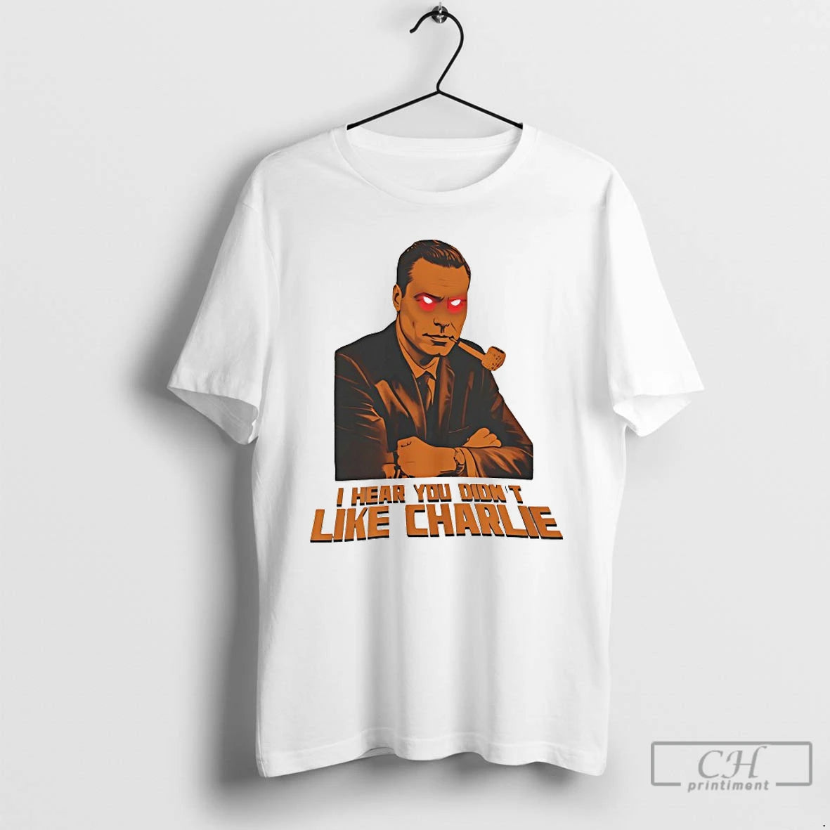 Classic I Hear You Didnt Like Charlie T-Shirts, Hoodie, Sweatshirt | AU01DripNestTees.com