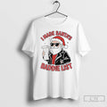 Classic I Made Santas Baddie List Christmas T-Shirts, Hoodie, Sweatshirt | AU01DripNestTees.com