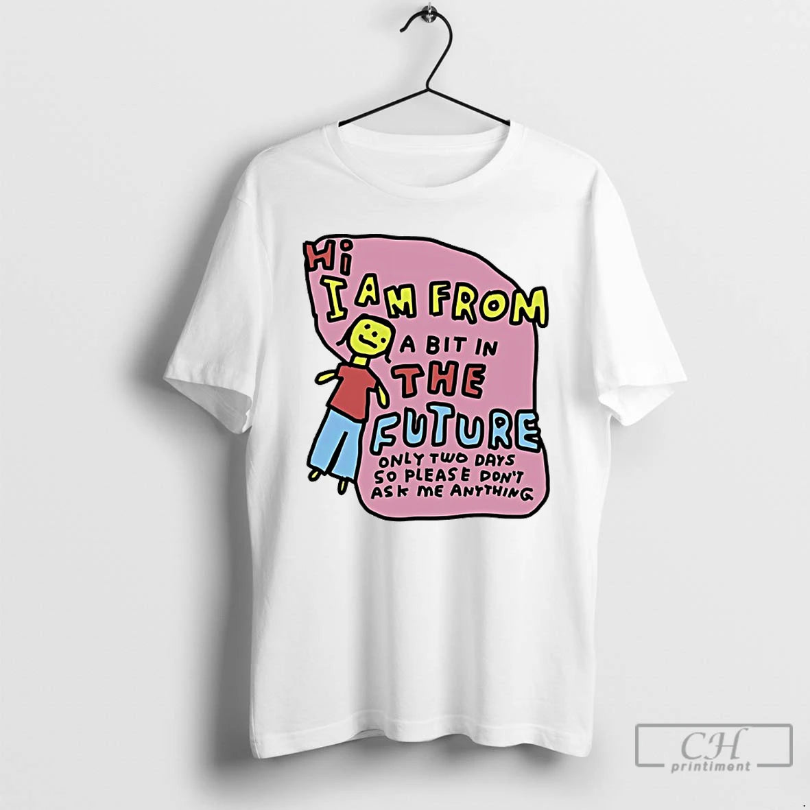 Classic I Am From Two Days In The Future Only Tow Days So Please Dont T-Shirts, Hoodie, Sweatshirt | AU01DripNestTees.com