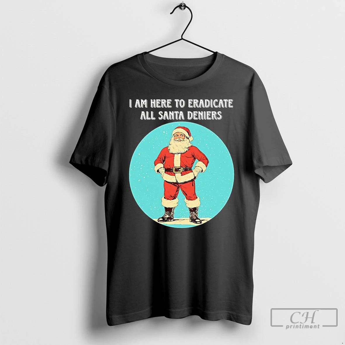 Classic I Am Here To Eradicate All Santa Deniers Christmas T-Shirts, Hoodie, Sweatshirt | AU01DripNestTees.com