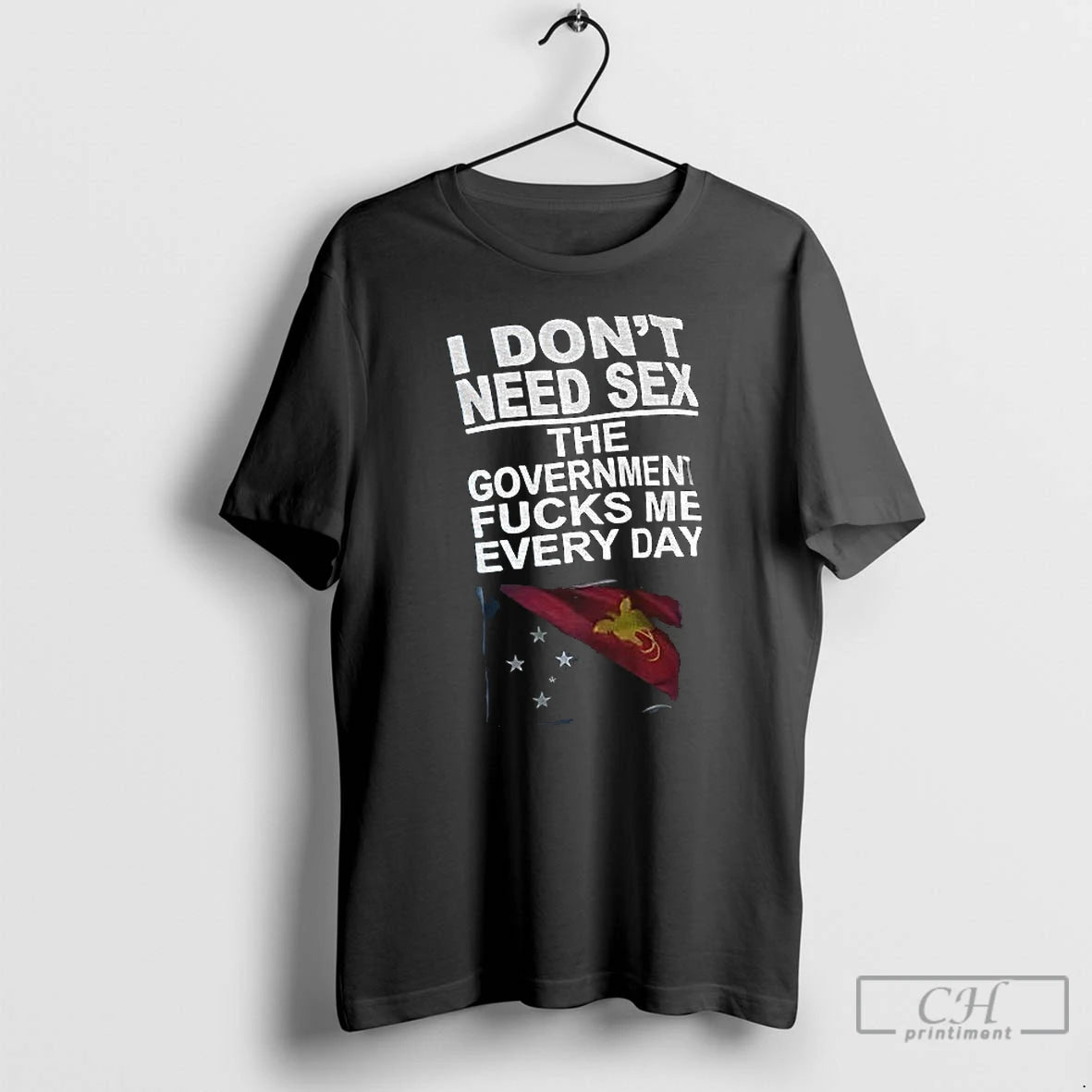 Classic I Dont Need Sex The Government Fucks Me Every Day Flag T Shirts Sweater Hoodie, Sweatshirt | AU01DripNestTees.com