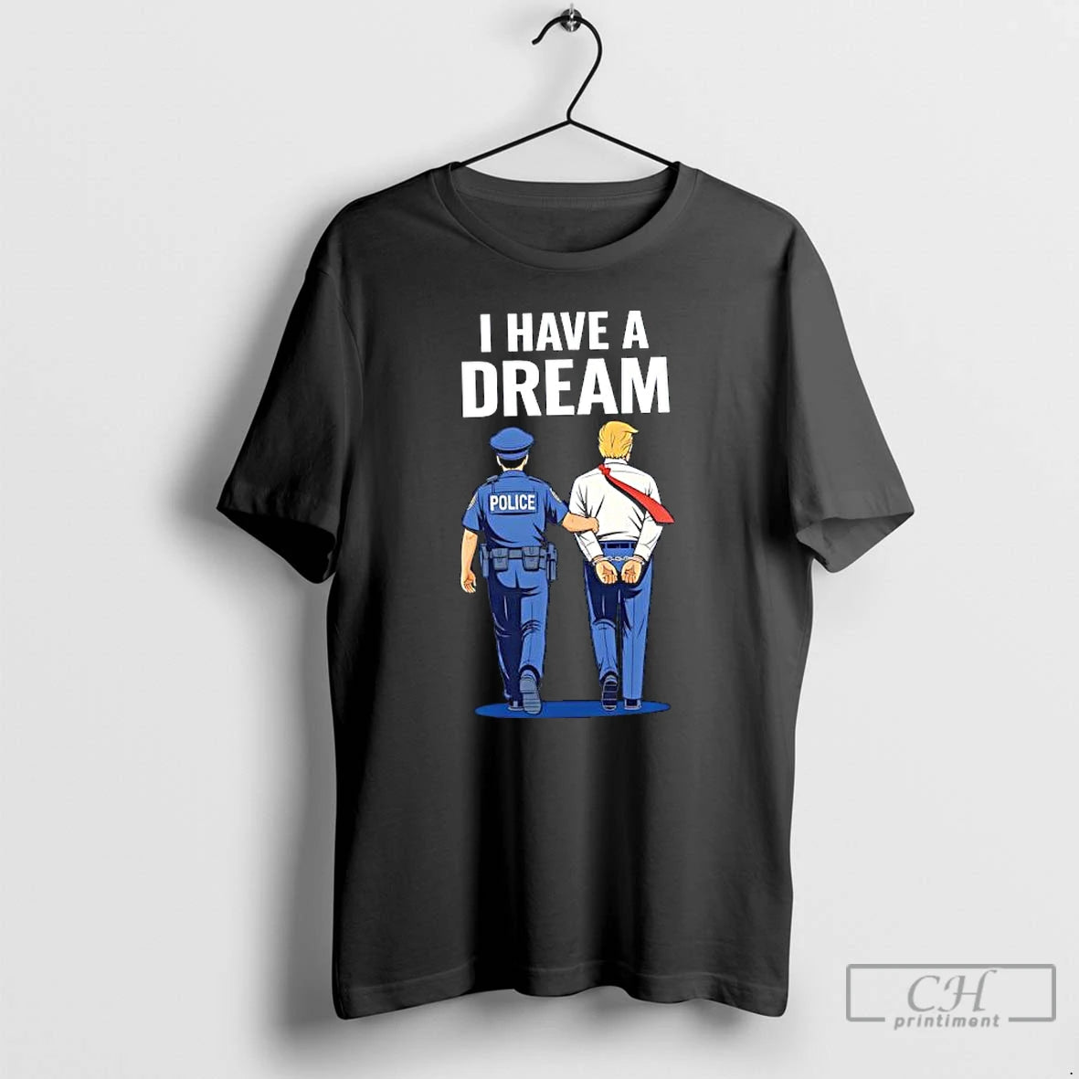 Classic I Have Dream Police And Trump Graphic T-Shirts, Hoodie, Sweatshirt | AU01DripNestTees.com