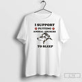 Classic I Support Putting Animal Abusers To Sleep Dog Graphic T-Shirts, Hoodie, Sweatshirt | AU01DripNestTees.com