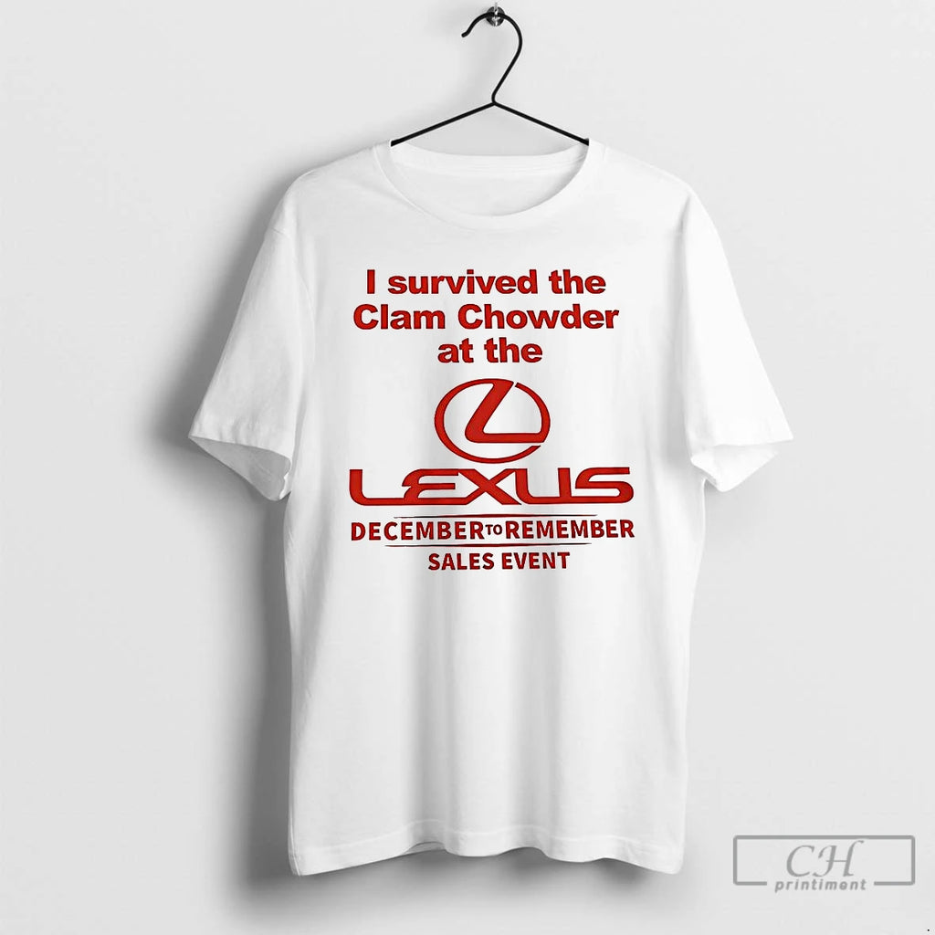 Classic I Survived The Clam Chowder At The Lexus T-Shirts, Hoodie, Sweatshirt | AU01DripNestTees.com