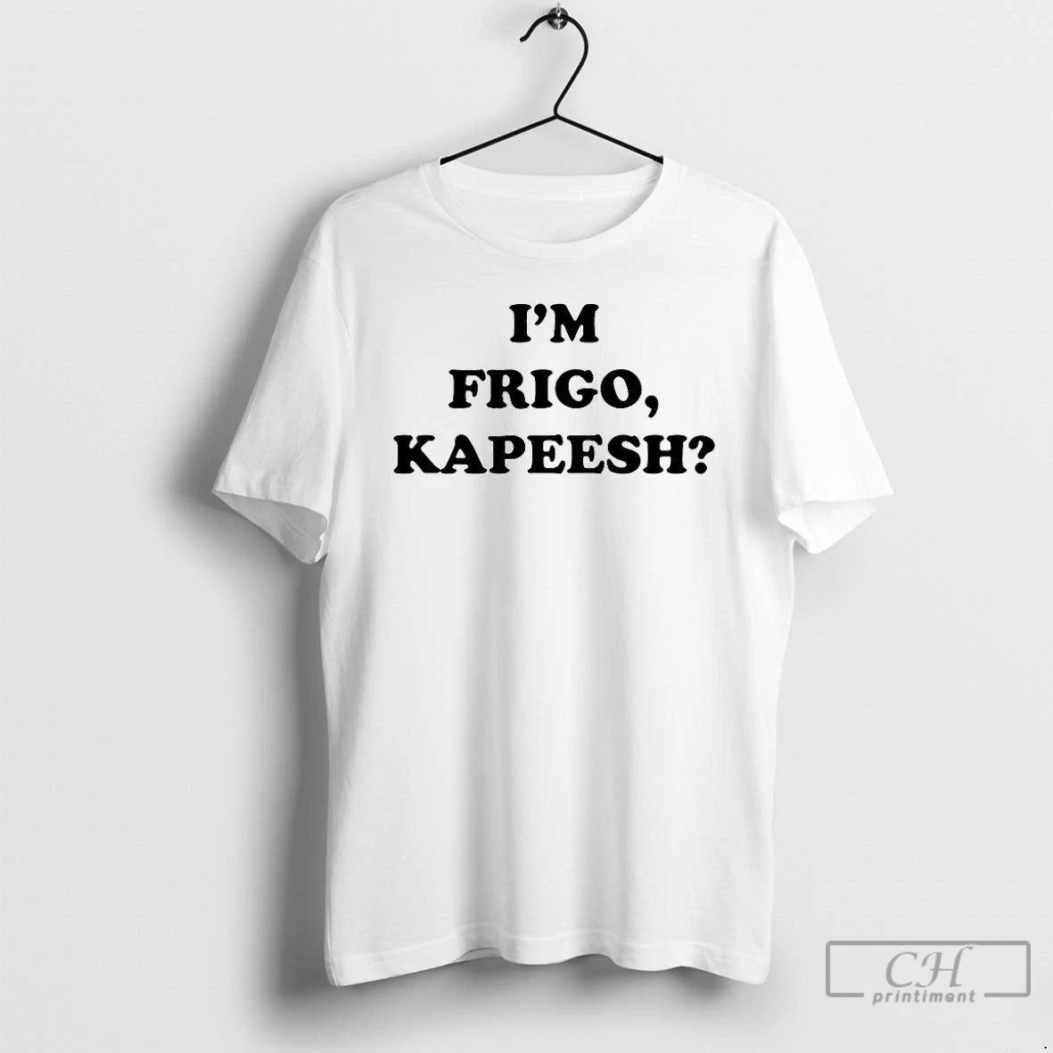 Classic Im Frigo Kapeesh T-Shirts, Hoodie, Sweatshirt | AU01DripNestTees.com
