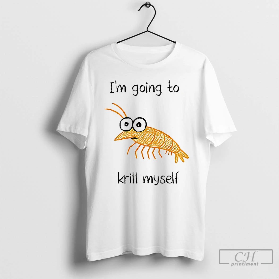 Classic Im Going To Krill Myself Shrimp Sketch Meme T-Shirts, Hoodie, Sweatshirt | AU01DripNestTees.com
