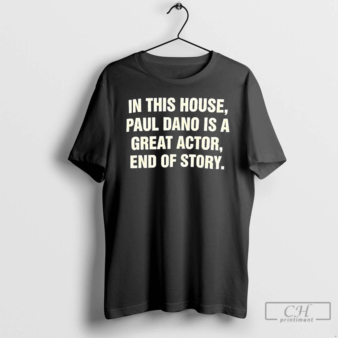 Classic In This House Paul Dano Is A Great Actor End Of Story T Shirts Hoodie, Sweatshirt | AU01DripNestTees.com
