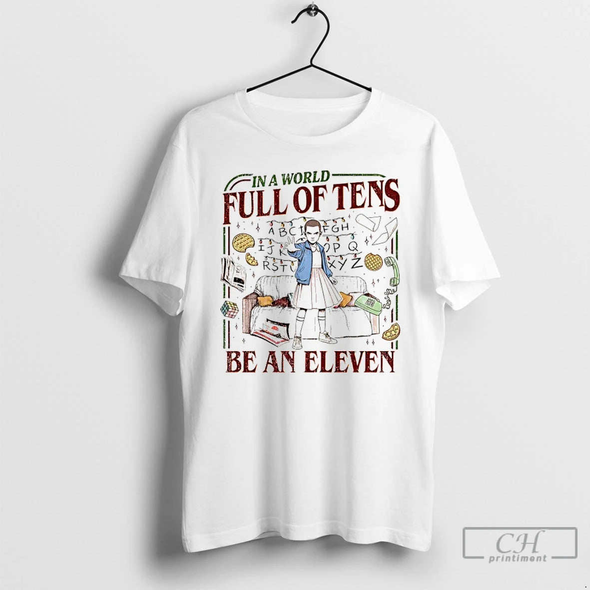 Classic In A World Full Of Tens Be An Eleven Upside Down World T Shirts Hoodie, Sweatshirt | AU01DripNestTees.com