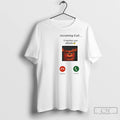 Classic Incoming Call 5 Noches Con Alfredo Decline Accept T-Shirts, Hoodie, Sweatshirt | AU01DripNestTees.com