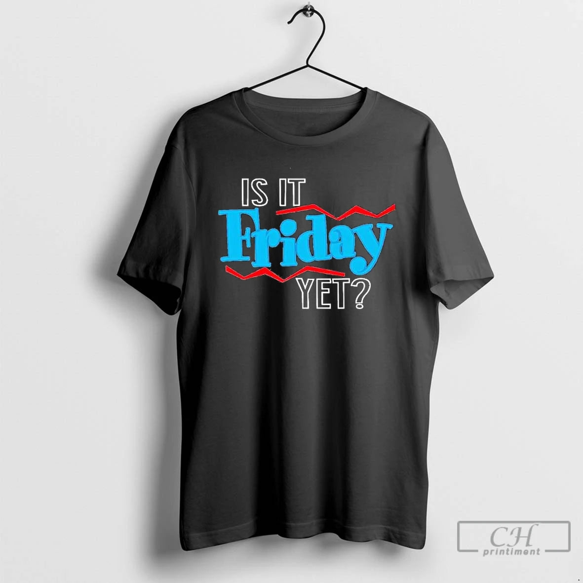 Classic Is It Friday Yet T-Shirts, Hoodie, Sweatshirt | AU01DripNestTees.com