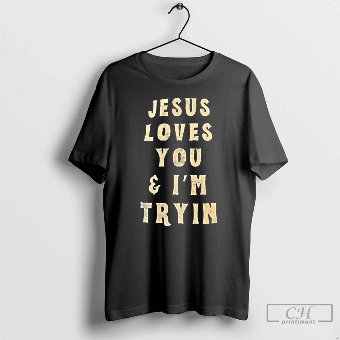 Classic Jesus Loves You And Im Trying T-Shirts, Hoodie, Sweatshirt | AU01DripNestTees.com