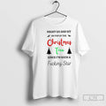 Classic Might Go And Sit On Top Of The Christmas Tree Since Im Such T-Shirts, Hoodie, Sweatshirt | AU01DripNestTees.com