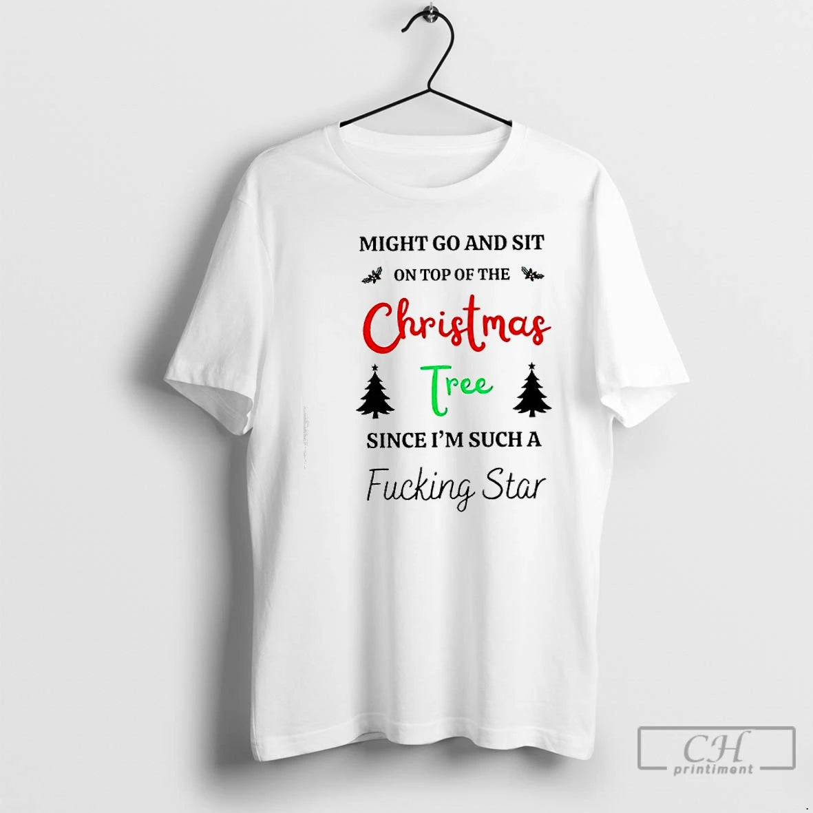 Classic Might Go And Sit On Top Of The Christmas Tree Since Im Such T-Shirts, Hoodie, Sweatshirt | AU01DripNestTees.com