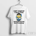 Classic Minion I Dont Sugarcoat I Serve Raw Truth With Glitter And Profanity T Shirts Hoodie, Sweatshirt