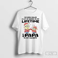 Classic Minion Ive Been Called A Lot Of Names In My Lifetime But Papa Is T-Shirts, Hoodie, Sweatshirt | AU01DripNestTees.com