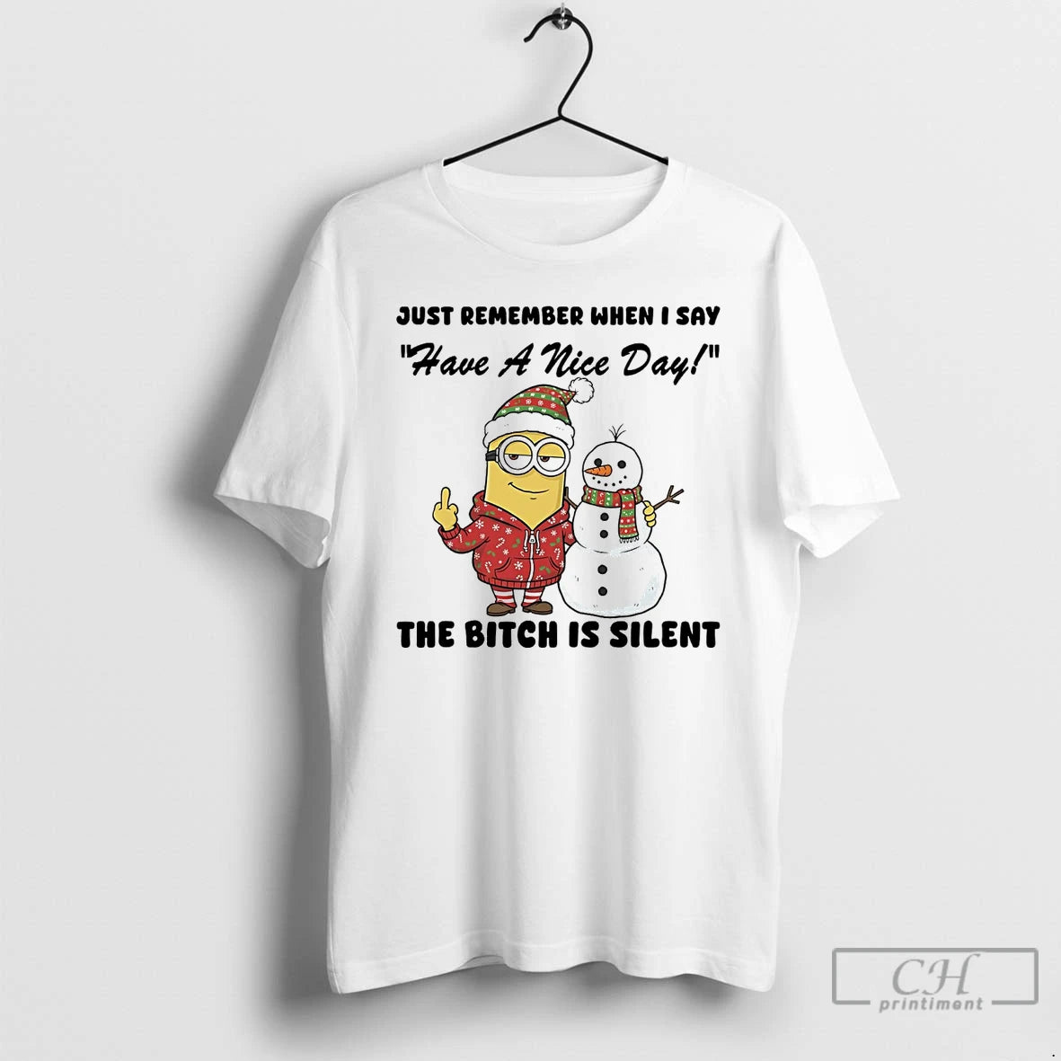Classic Minion Just Remember When I Say The Bitch Is Silent Christmas T Shirts Sweater Hoodie, Sweatshirt