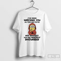 Classic Minions Ive Been Watching You All Year And Youre Not Naughty You Are Mentally T-Shirts, Hoodie, Sweatshirt