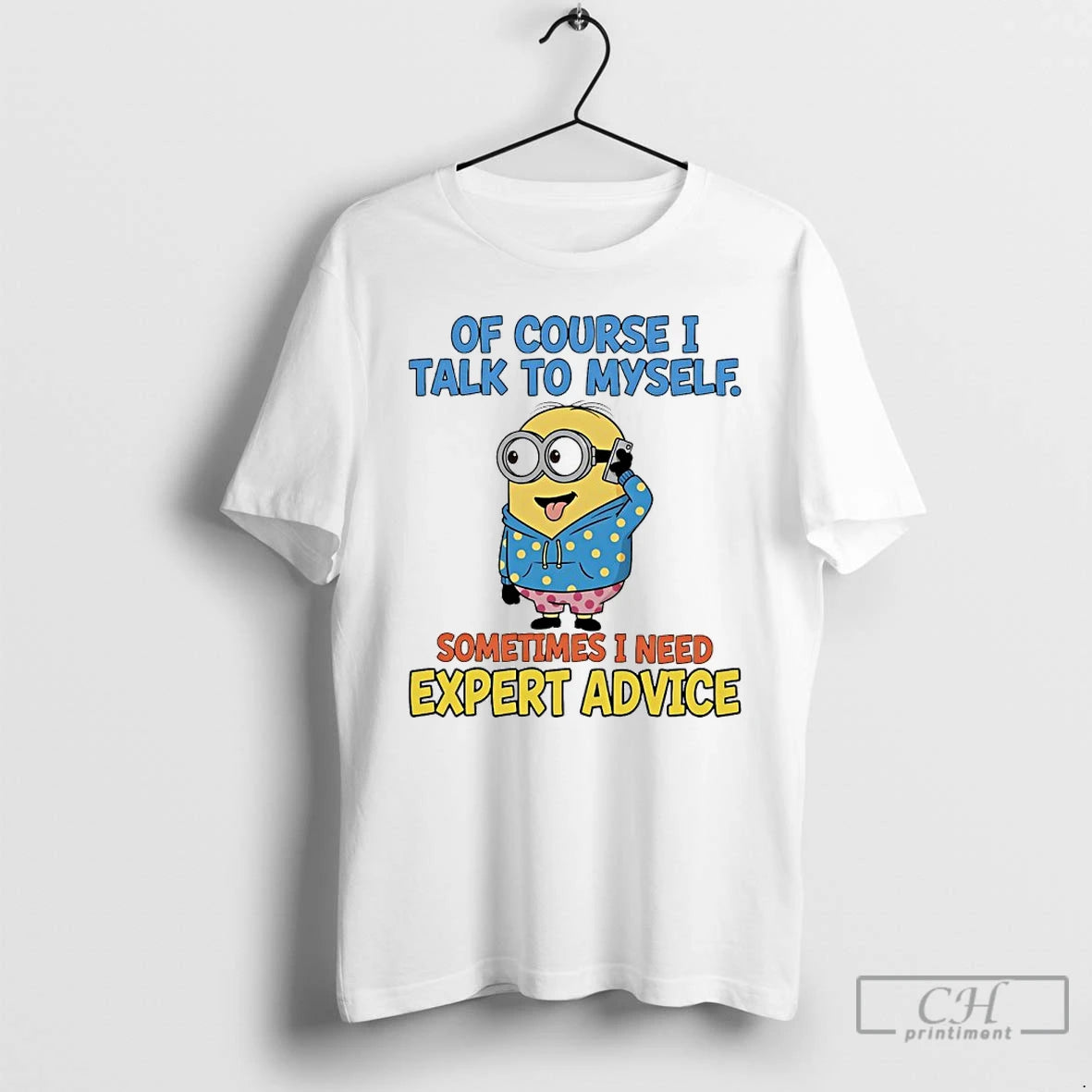 Classic Minions Of Course I Talk To Myself Sometimes I Need Expert Advice T Shirts Hoodie, Sweatshirt | AU01DripNestTees.com