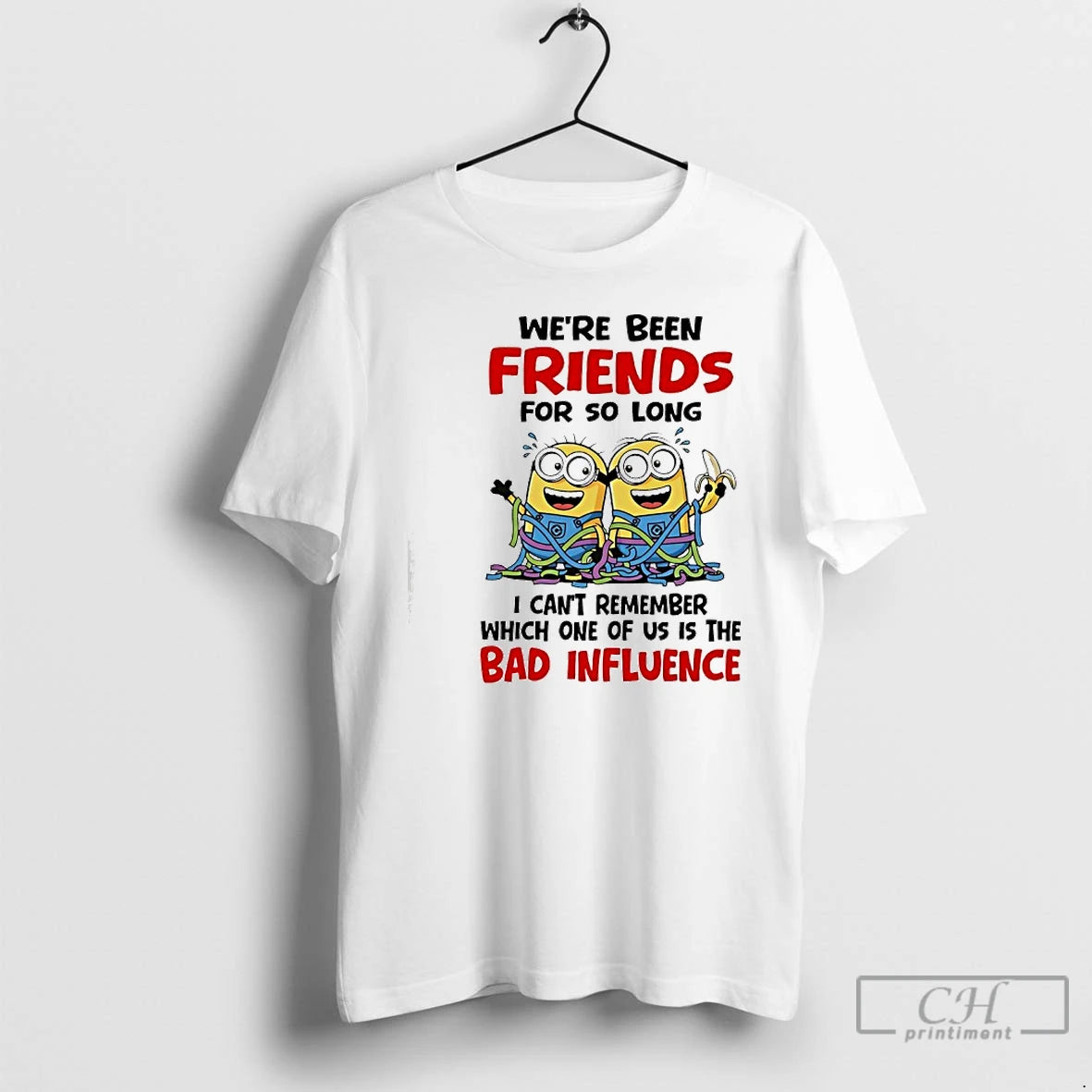 Classic Minions Were Been Friends For So Long I Cant Remember Which One Of Us T-Shirts, Hoodie, Sweatshirt