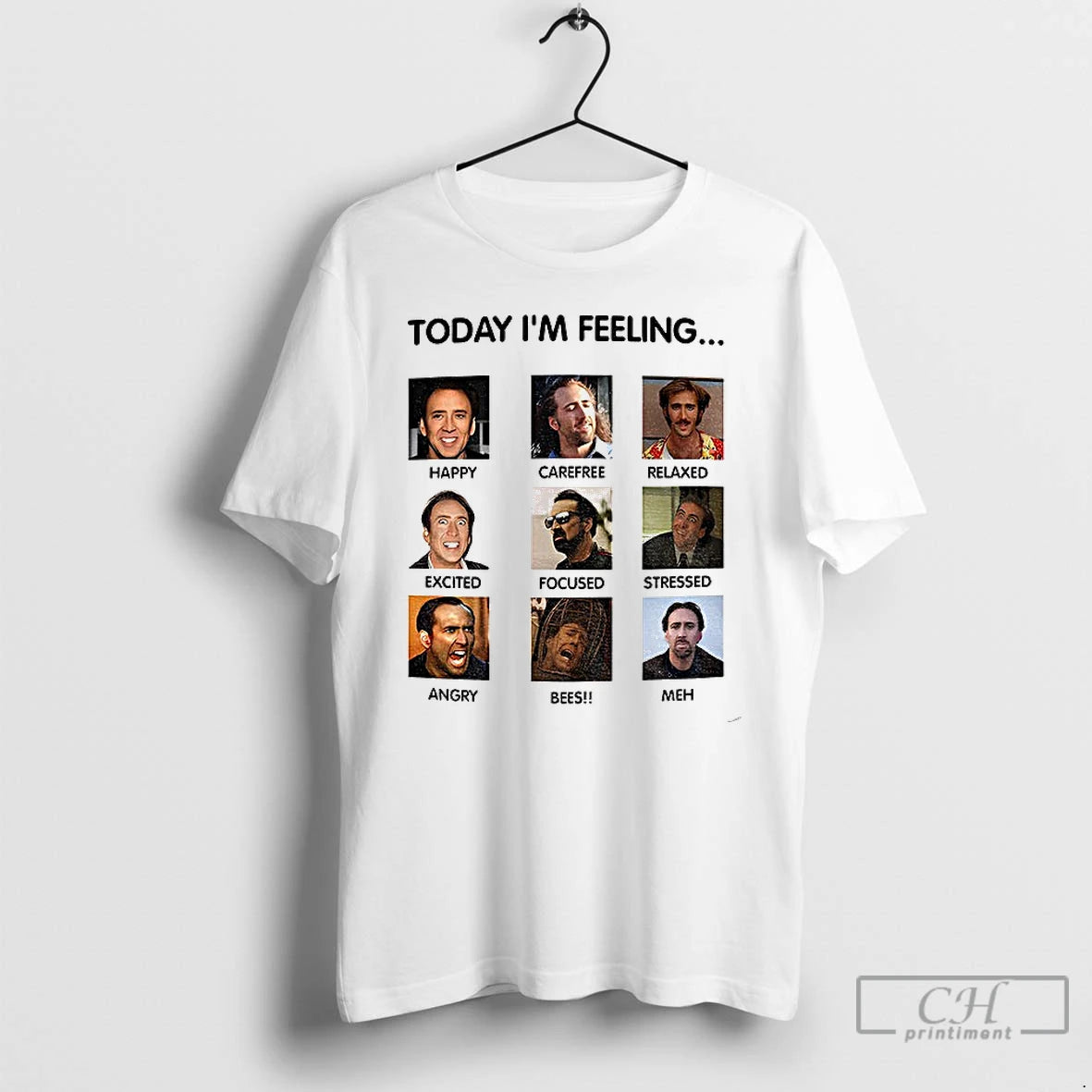 Classic Nicolas Cage Funny Meme Today Im Feeling T-Shirts, Hoodie, Sweatshirt | AU01DripNestTees.com