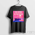 Classic No Crying In The Casino T-Shirts, Hoodie, Sweatshirt | AU01DripNestTees.com