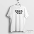 Classic Nouveau Pauvre T-Shirts, Hoodie, Sweatshirt | AU01DripNestTees.com