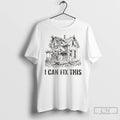 Classic Old House Renovation I Can Fix This T-Shirts, Hoodie, Sweatshirt | AU01DripNestTees.com