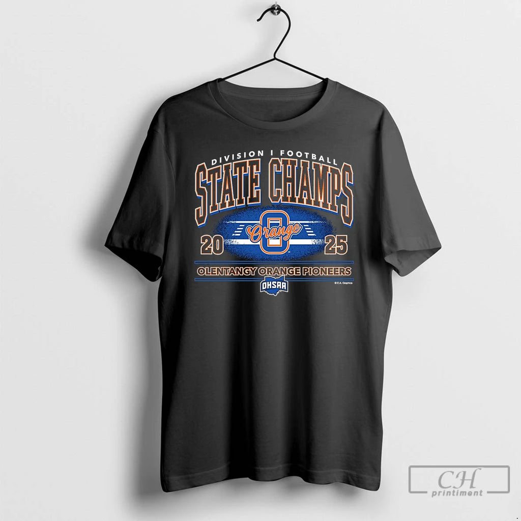 Classic Olentangy Orange Pioneers 2025 Football D1 State Champions T-Shirts, Hoodie, Sweatshirt | AU01DripNestTees.com