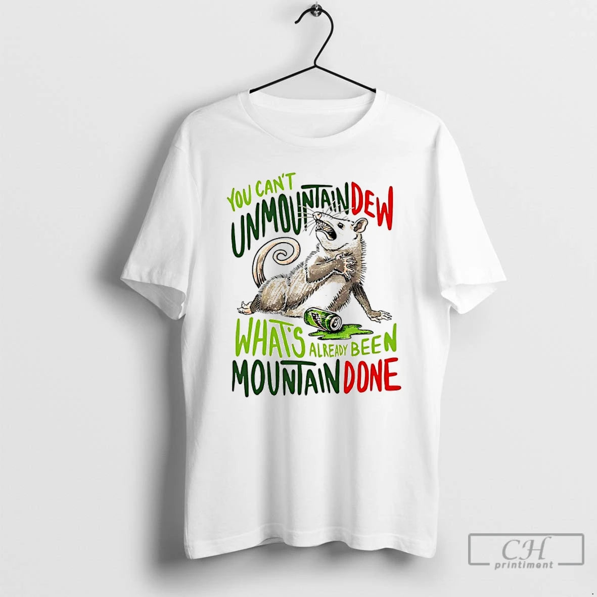 Classic Opossum You Cant Unmountain Dew Whats Already Been Mountain Done T-Shirts, Hoodie, Sweatshirt | AU01DripNestTees.com