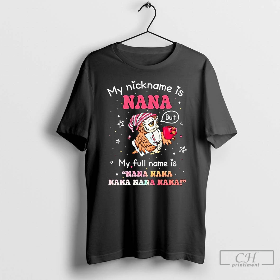 Classic Owl My Nickname Is Nana But My Full Name Is Nana Nana Nana Nana T-Shirts, Hoodie, Sweatshirt | AU01DripNestTees.com