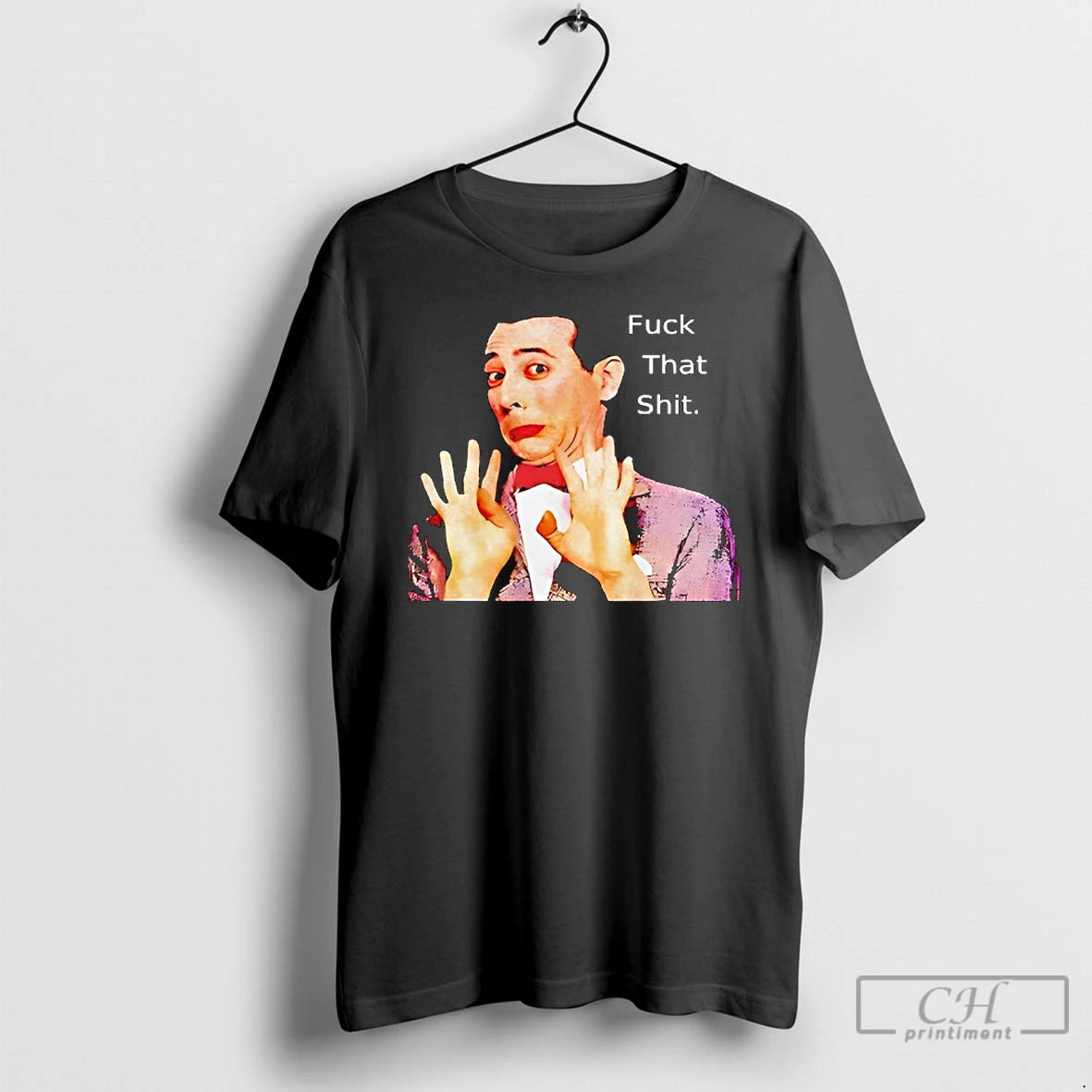Classic Paul Reubens Fuck That Shit T-Shirts, Hoodie, Sweatshirt | AU01DripNestTees.com