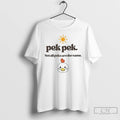 Classic Pekpek Chicken Not All Peaks Are The Same T-Shirts, Hoodie, Sweatshirt | AU01DripNestTees.com