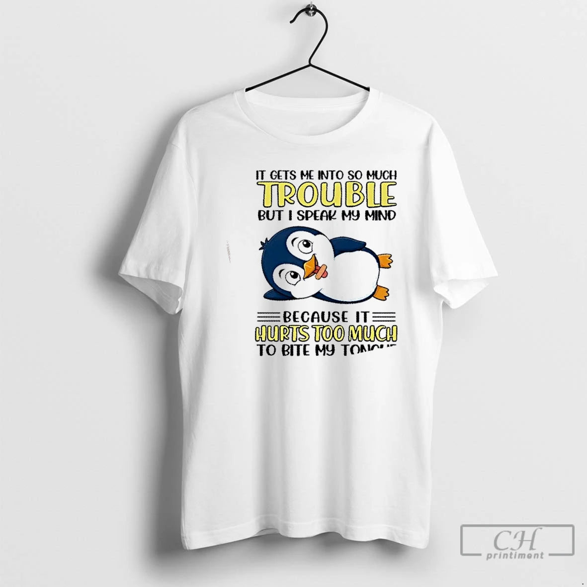 Classic Penguin It Gets Me Into So Much Trouble But I Speak My Mind Because T-Shirts, Hoodie, Sweatshirt