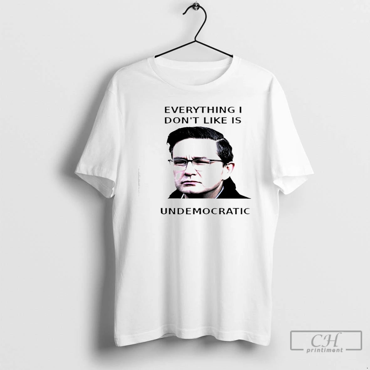 Classic Pierre Poilievre Undemocratic Everything I Dont Like Is Undemocratic T-Shirts, Hoodie, Sweatshirt