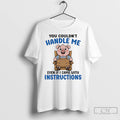 Classic Pig You Couldnt Handle Me Even If I Came With Instructions T Shirts Sweater Hoodie, Sweatshirt | AU01DripNestTees.com